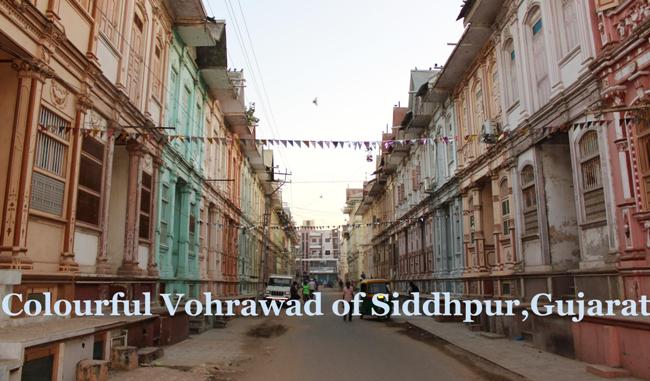 Colourful Vohrawad of Siddhpur -Glimpse of Europe in India