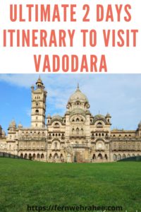 Places to Visit in Vadodara in 2 days