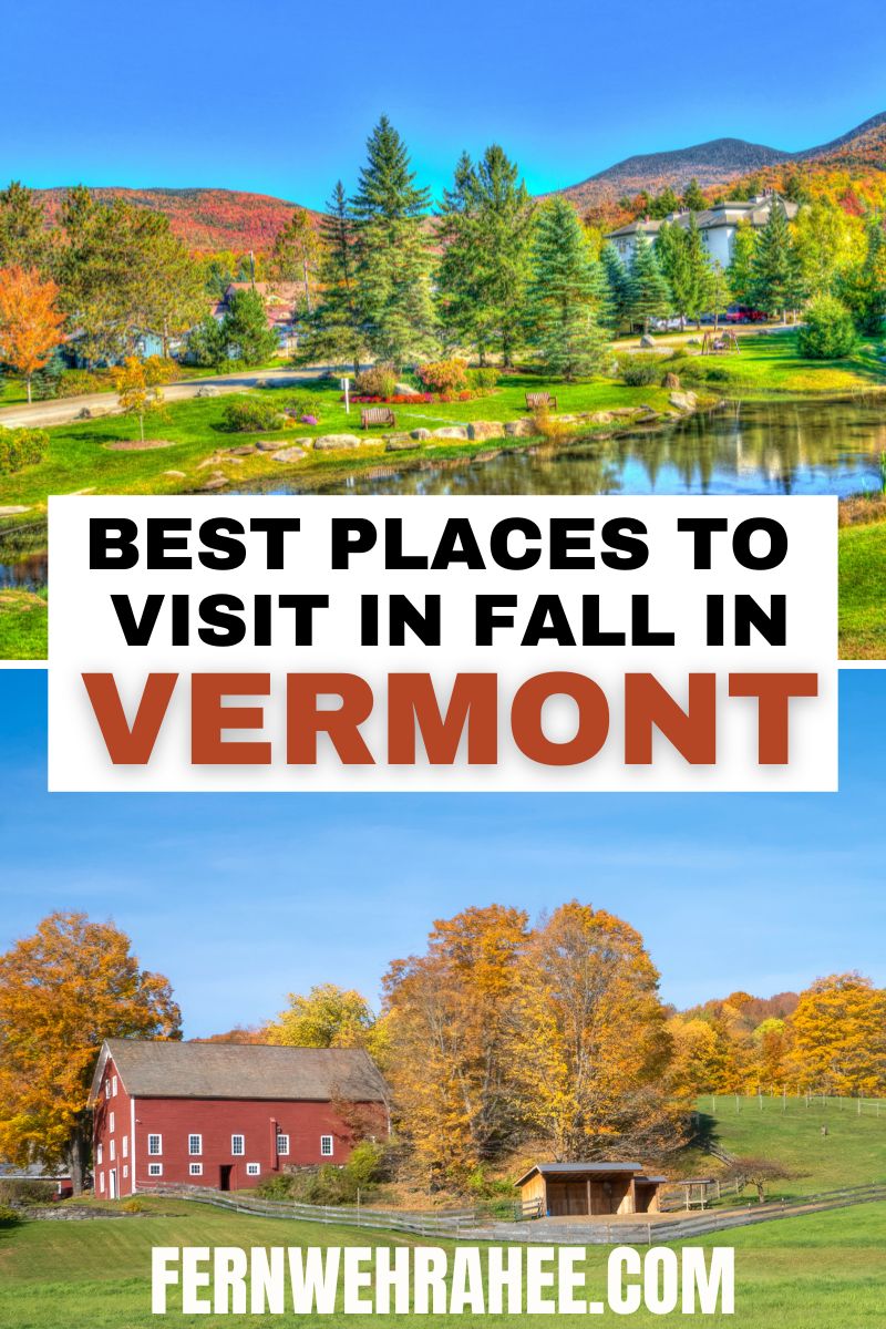 17 Best Places to Visit in Vermont in Fall - Fernwehrahee
